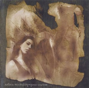Ashen Mortality - Your Caress