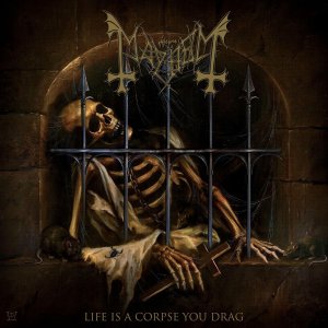 Mayhem - Life Is A Corpse You Drag (Single)