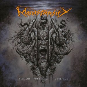 Monstrosity   - Screams From Beneath The Surface