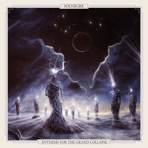 SolNegre - Anthems For The Grand Collapse