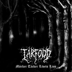 Tårfödd - Mörker Täcker Livets Ljus